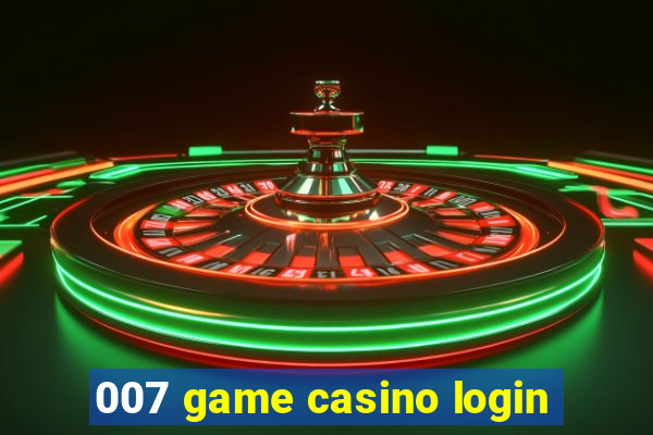 007 game casino login